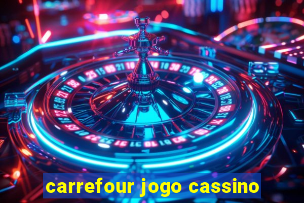 carrefour jogo cassino